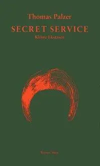 Cover: 9783933510129 | Secret Service | Kleine Ekstasen | Thomas Palzer | Taschenbuch | 1995