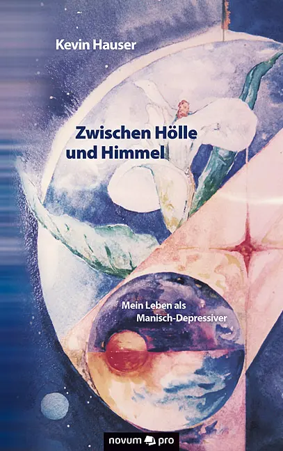 Cover: 9783990480229 | Zwischen Hölle und Himmel | Mein Leben als Manisch-Depressiver | Buch