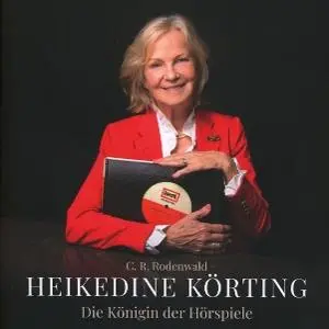Cover: 198029250329 | Heikedine Körting - Die Königin der Hörspiele - Biografie | Rodenwald