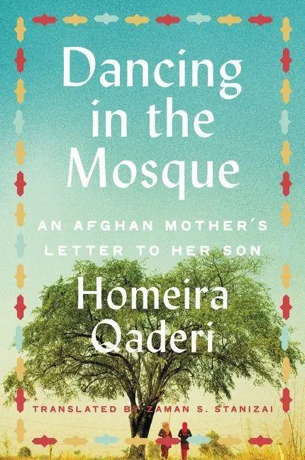 Cover: 9780062970329 | Dancing in the Mosque | An Afghan Mother's Letter to Her Son | Qaderi