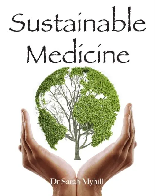 Cover: 9781781610329 | Sustainable Medicine | Sarah Myhill | Taschenbuch | Englisch | 2015