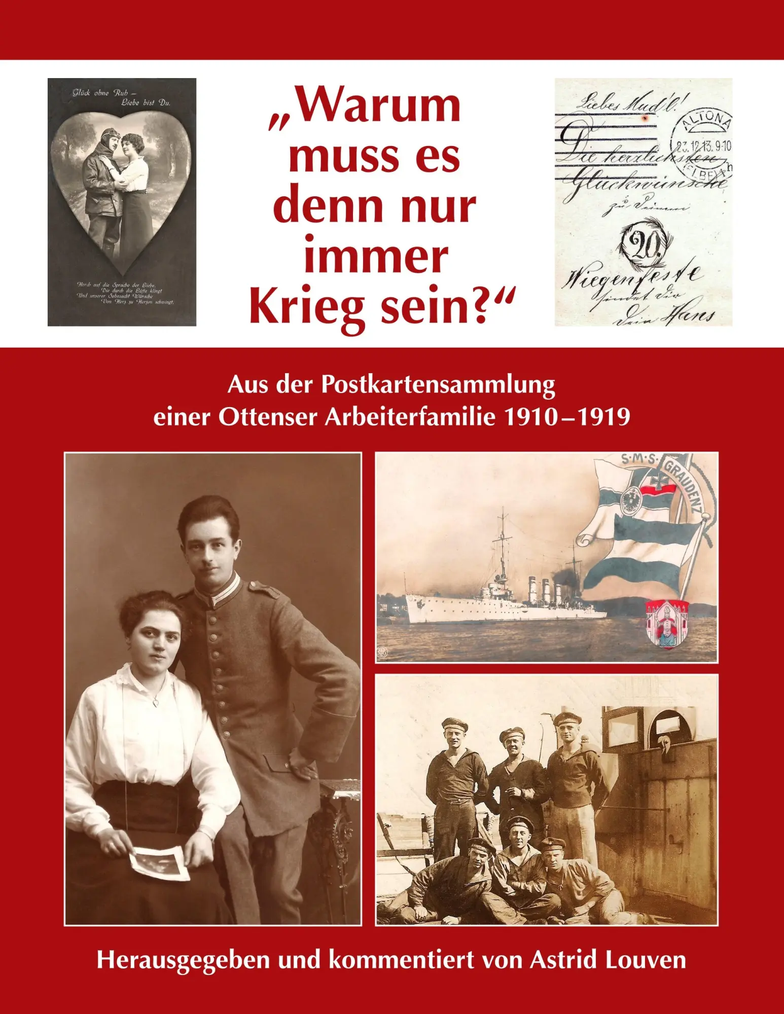 Warum muss es denn nur immer Krieg sein?: Aus der Postkartensammlung einer Ottenser Arbeiterfamilie 1910-1919