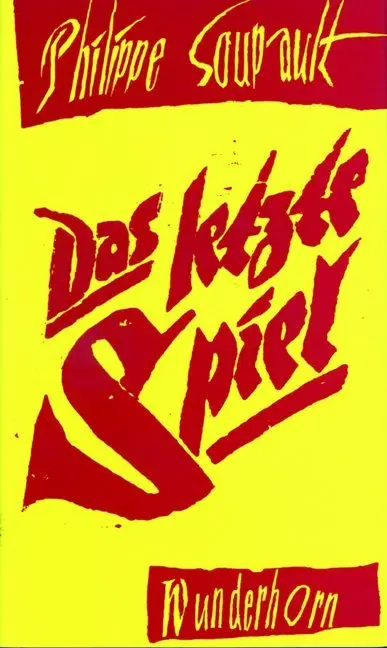 Cover: 9783884230329 | Das letzte Spiel | Philippe Soupault | Taschenbuch | 198 S. | Deutsch