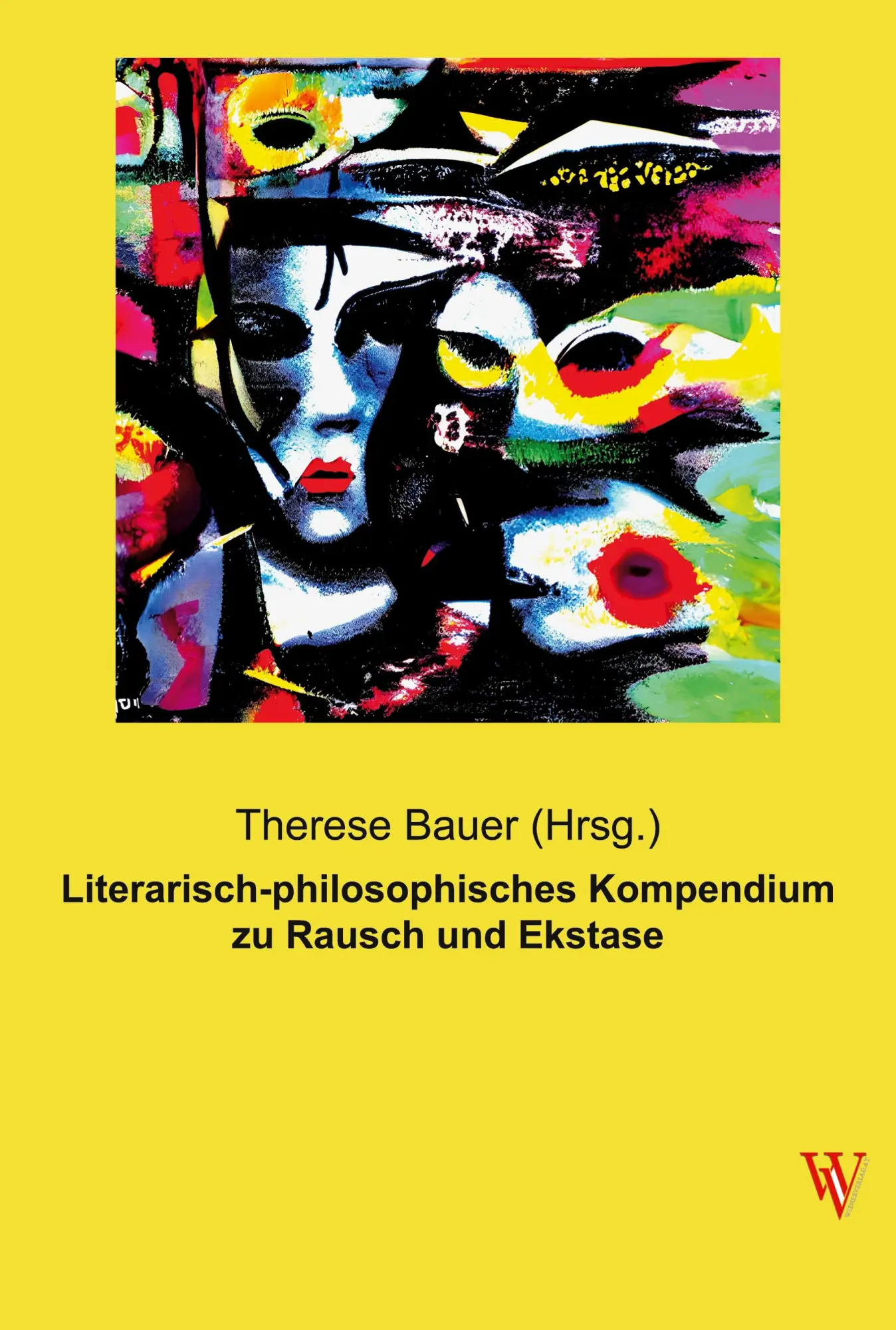 Cover: 9783990610329 | Literarisch-philosophisches Kompendium zu Rausch und Ekstase | (Hrsg.