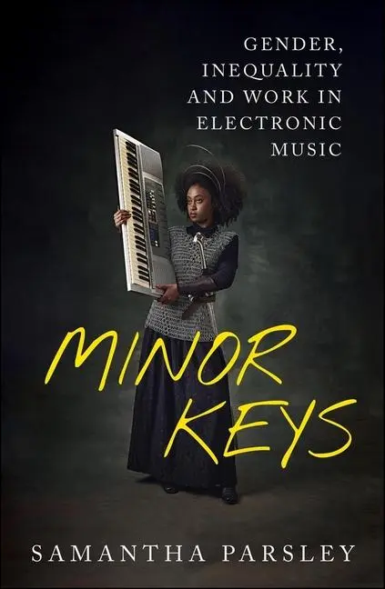Cover: 9781529240429 | Minor Keys | Gender, Inequality and Work in Electronic Music | Parsley