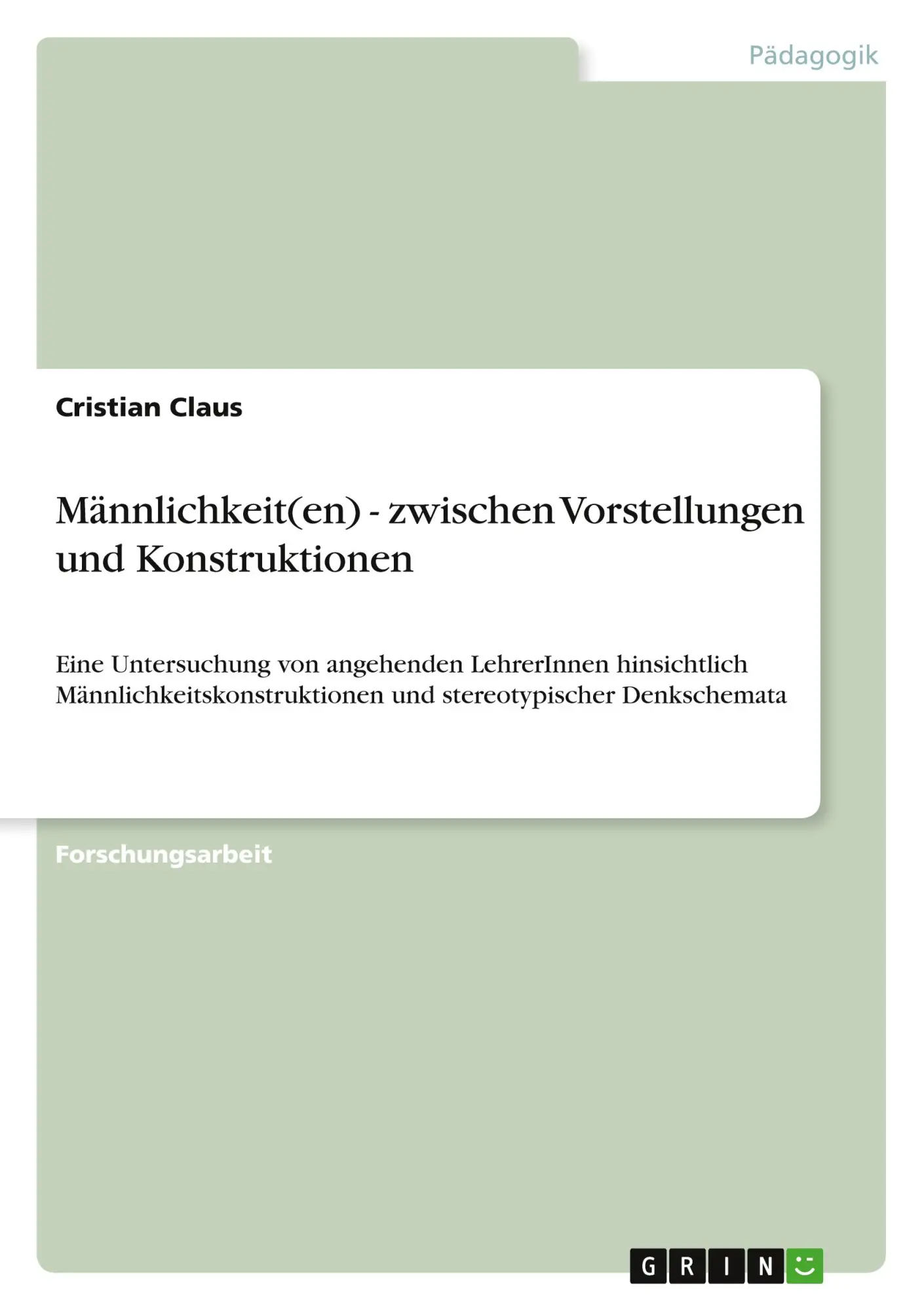 Cover: 9783346100429 | Männlichkeit(en) - zwischen Vorstellungen und Konstruktionen | Claus