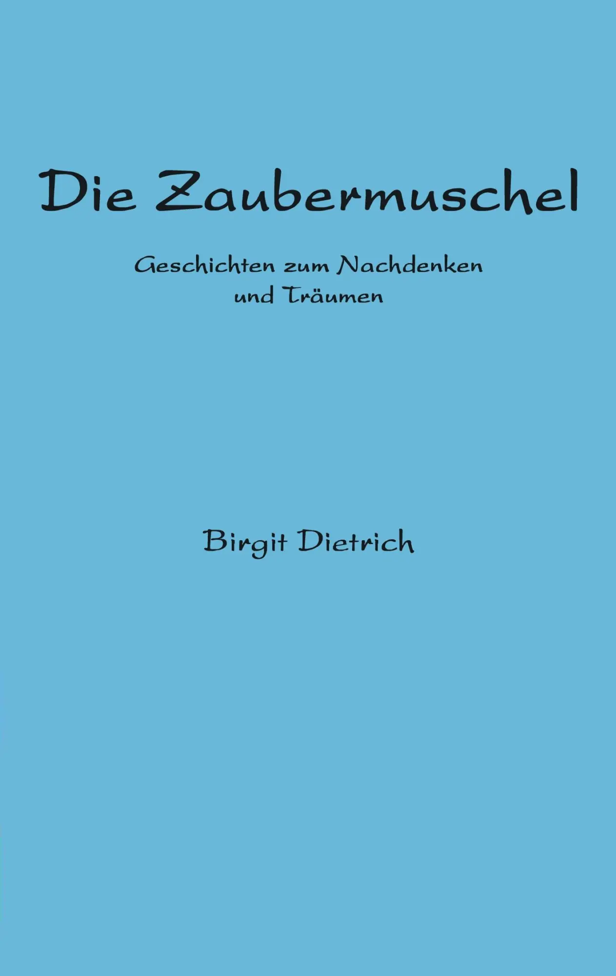 Cover: 9783833420429 | Die Zaubermuschel | Geschichten zum Nachdenken und Träumen | Dietrich