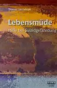 Cover: 9783871590429 | Lebensmüde | Hilfe bei Suizidgefährdung | Thomas Giernalczyk | Buch