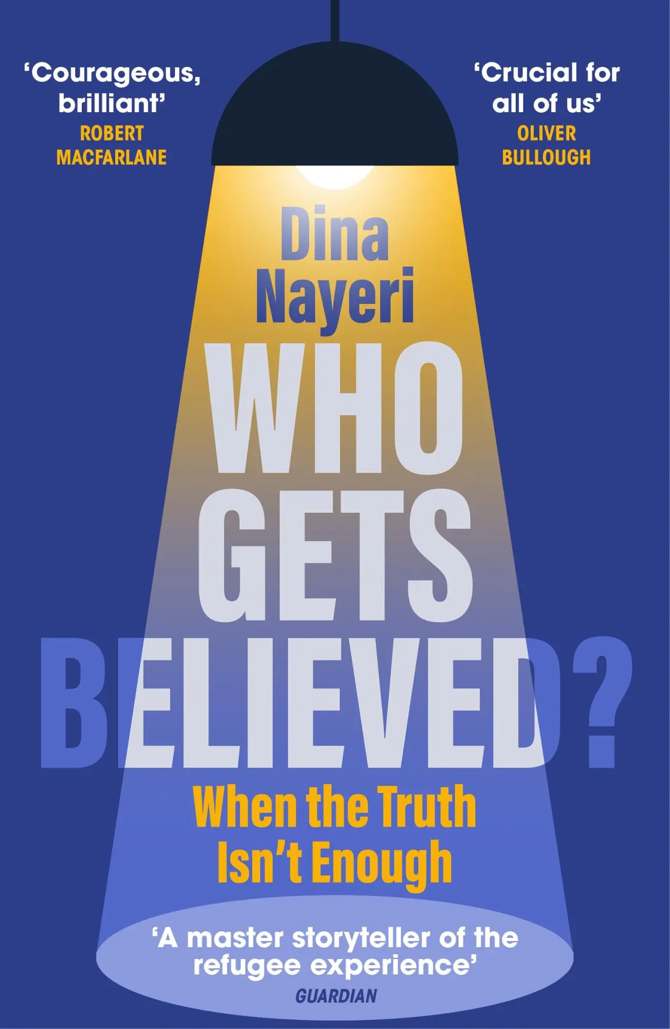 Cover: 9781529920529 | Who Gets Believed? | When the Truth Isn't Enough | Dina Nayeri | Buch
