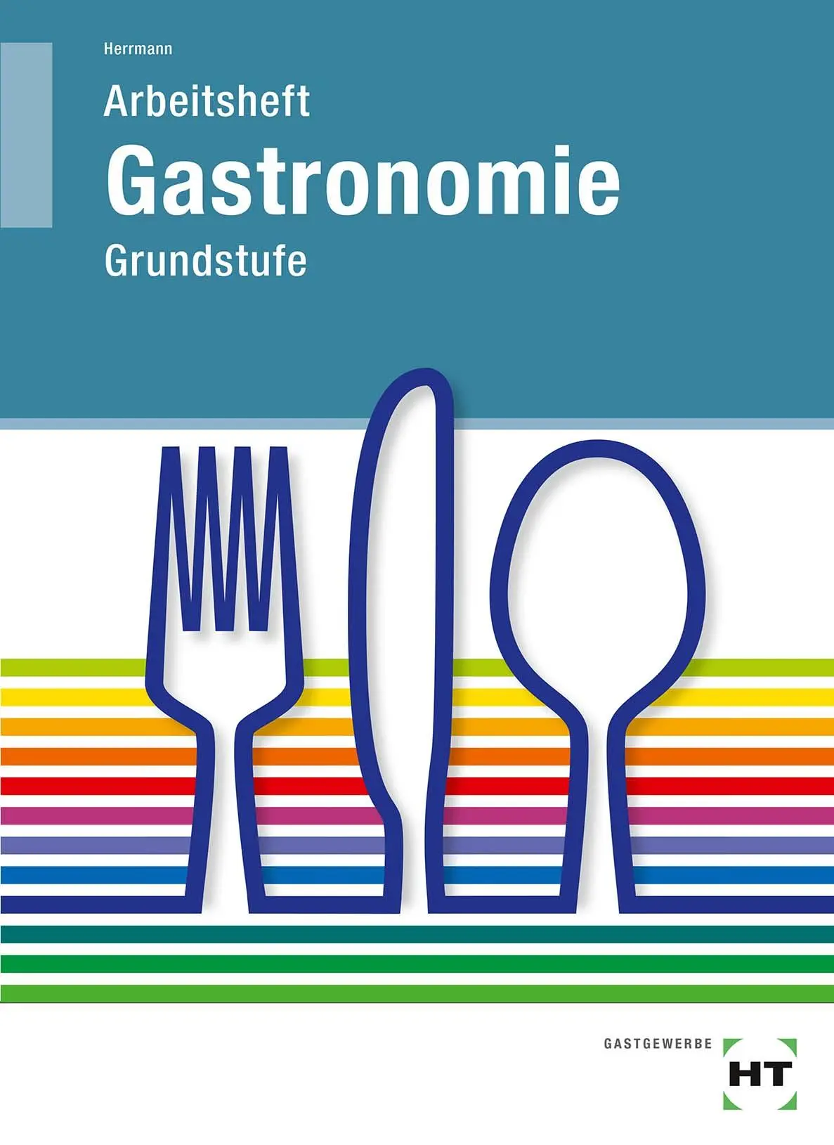 Cover: 9783582400529 | Grundstufe Gastronomie. Arbeitsheft | Schülerausgabe | Herrmann | Buch