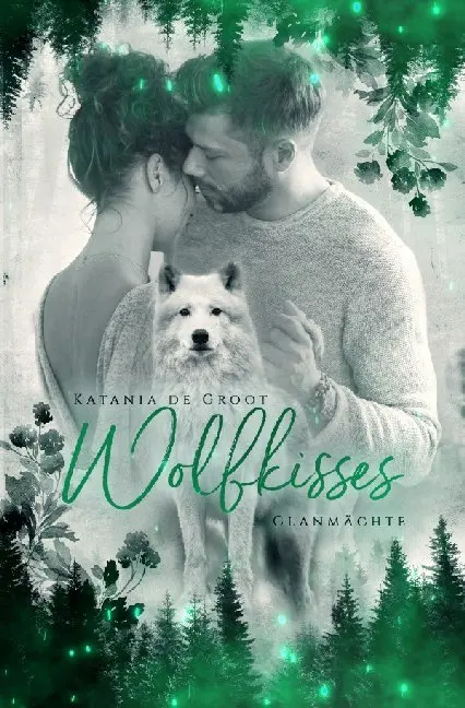Cover: 9783750250529 | Wolfkisses | Clanmächte | Katania de Groot | Taschenbuch | Deutsch