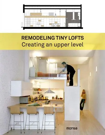 Cover: 9788416500529 | Remodeling Tiny Lofts | Creating an Upper Level | Patricia Martínez
