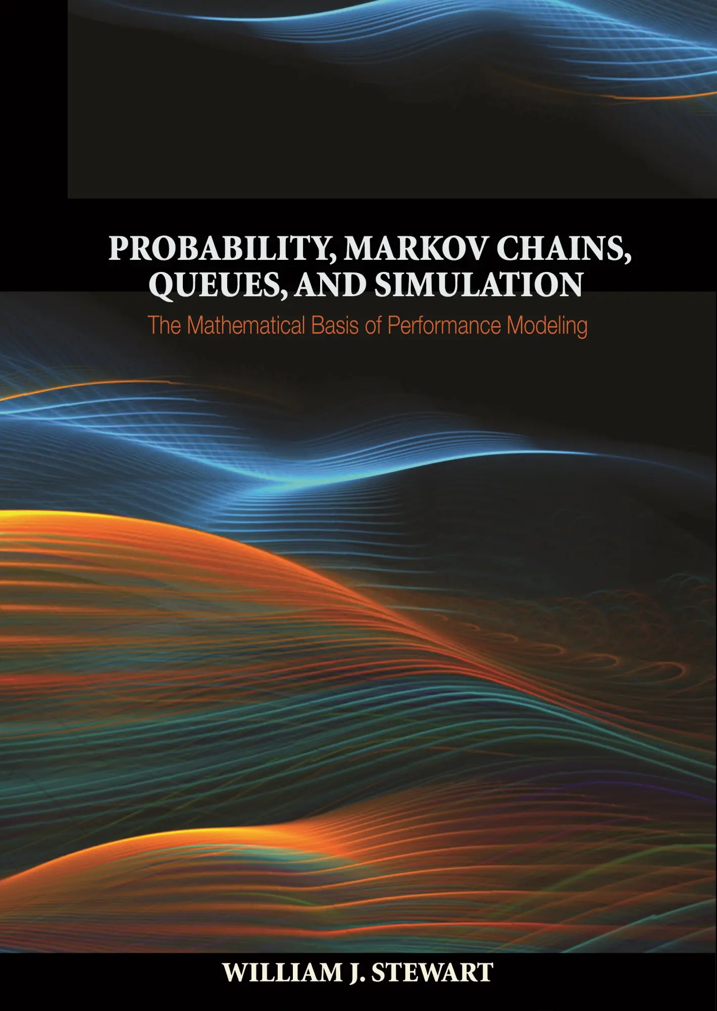Cover: 9780691140629 | Probability, Markov Chains, Queues, and Simulation | William J Stewart