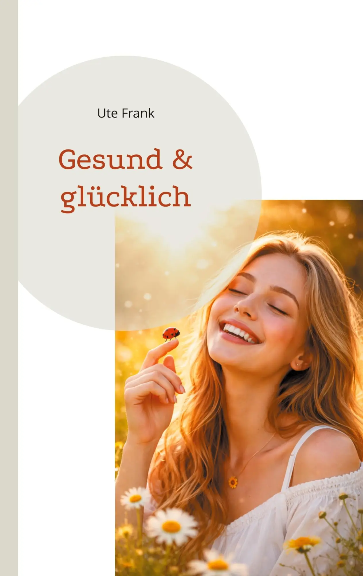 Cover: 9783695730629 | Gesund &amp; glücklich | Ute Frank | Taschenbuch | Gesund &amp; | 110 S.