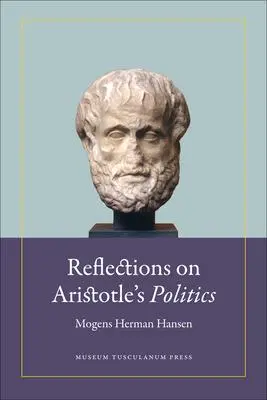 Cover: 9788763540629 | Reflections on Aristotle's Politics | Mogens Herman Hansen | Buch