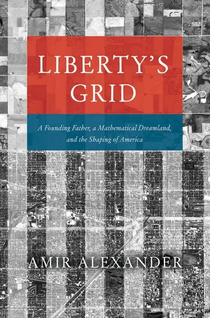 Cover: 9780226820729 | Liberty's Grid | Amir Alexander | Buch | Einband - fest (Hardcover)
