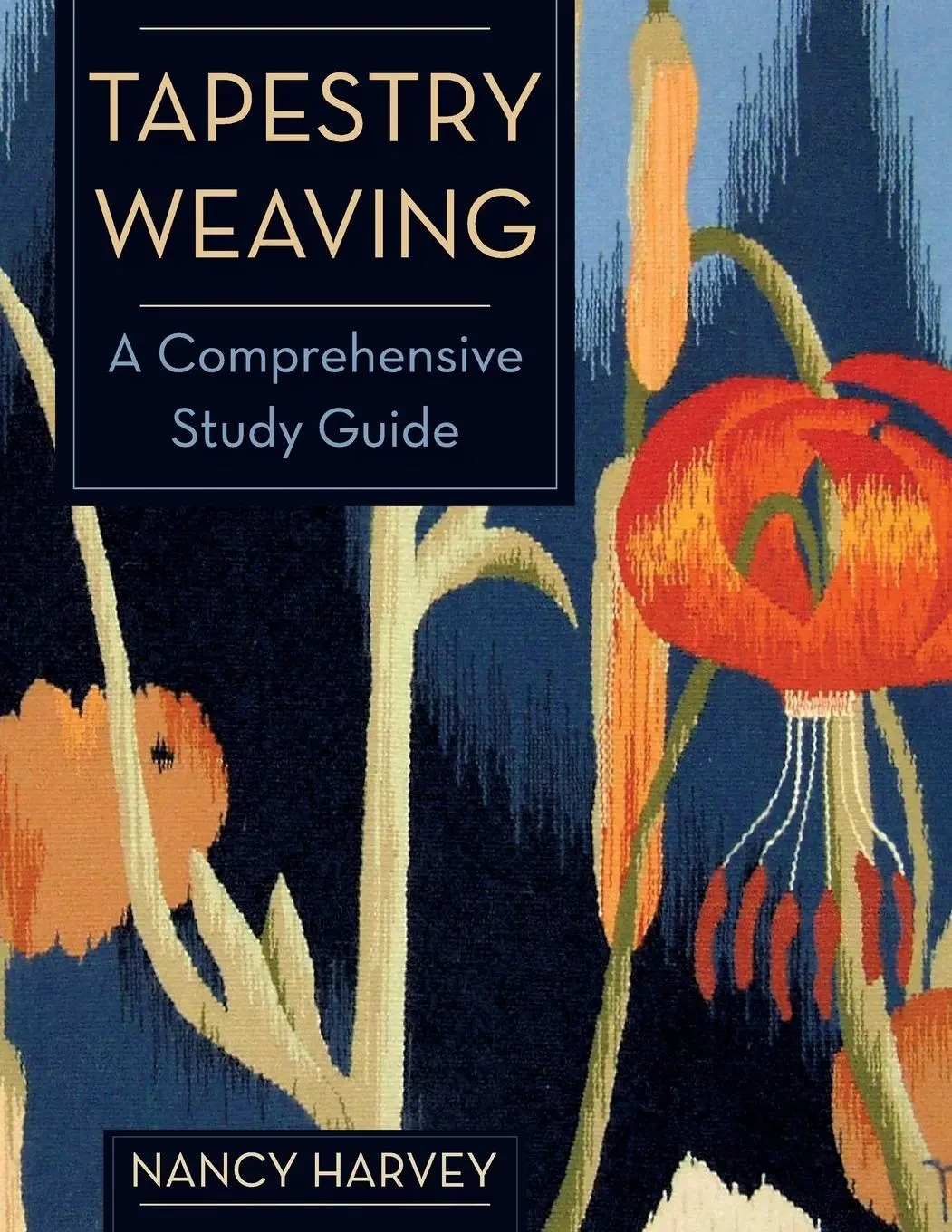 Cover: 9781626540729 | Tapestry Weaving | A Comprehensive Study Guide | Nancy Harvey | Buch
