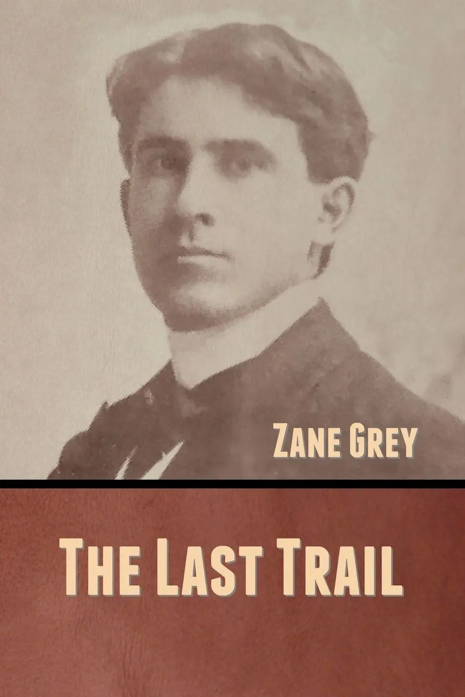 Cover: 9781636370729 | The Last Trail | Zane Grey | Taschenbuch | Kartoniert / Broschiert