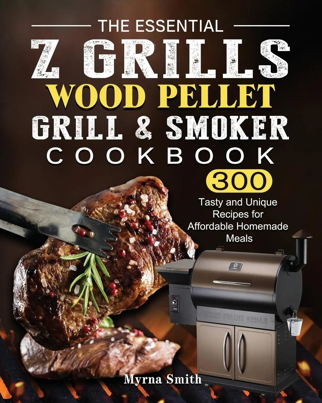 Cover: 9781803200729 | The Essential Z Grills Wood Pellet Grill &amp; Smoker Cookbook | Smith