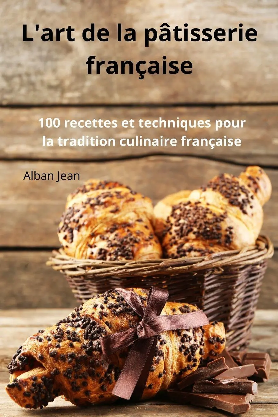 Cover: 9781836110729 | L'art de la pâtisserie française | Alban Jean | Taschenbuch | 2024