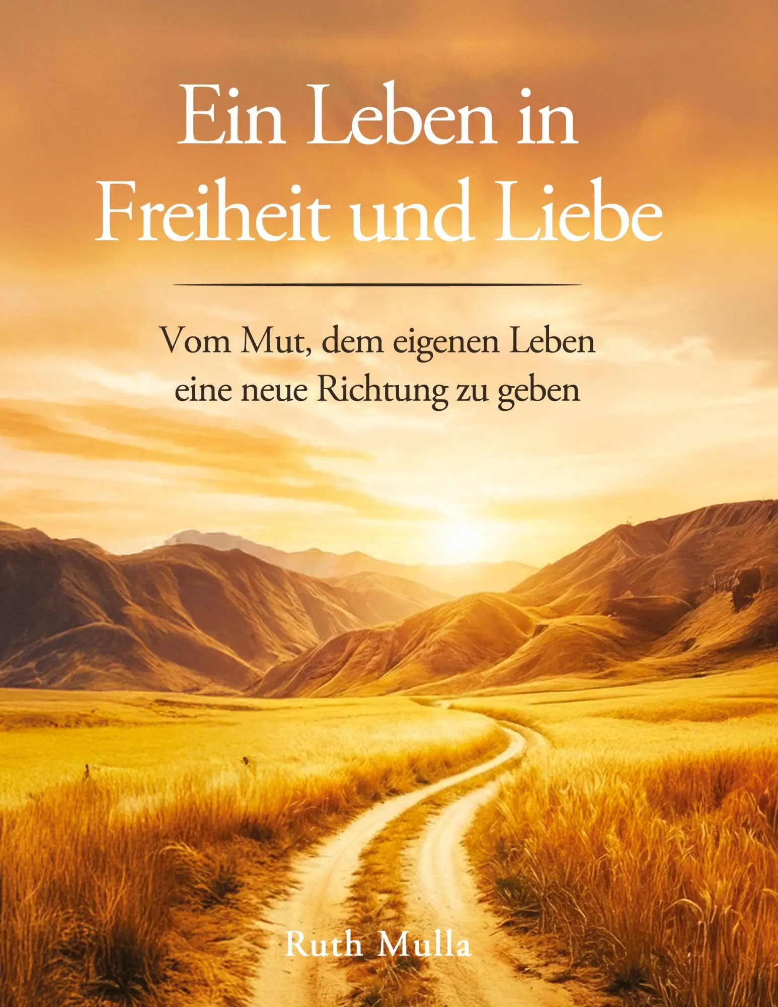 Cover: 9783384860729 | Ein Leben in Freiheit und Liebe | Ruth Mulla | Taschenbuch | 188 S.