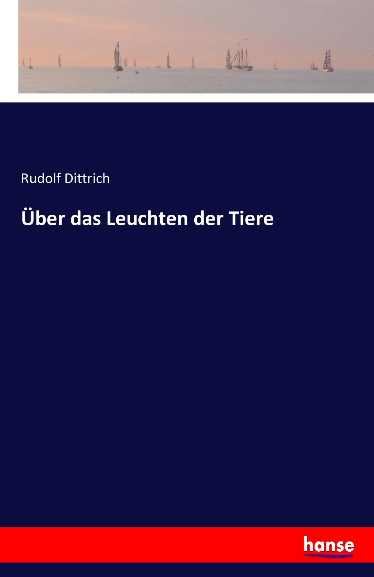 Cover: 9783742860729 | Über das Leuchten der Tiere | Rudolf Dittrich | Taschenbuch | 76 S.