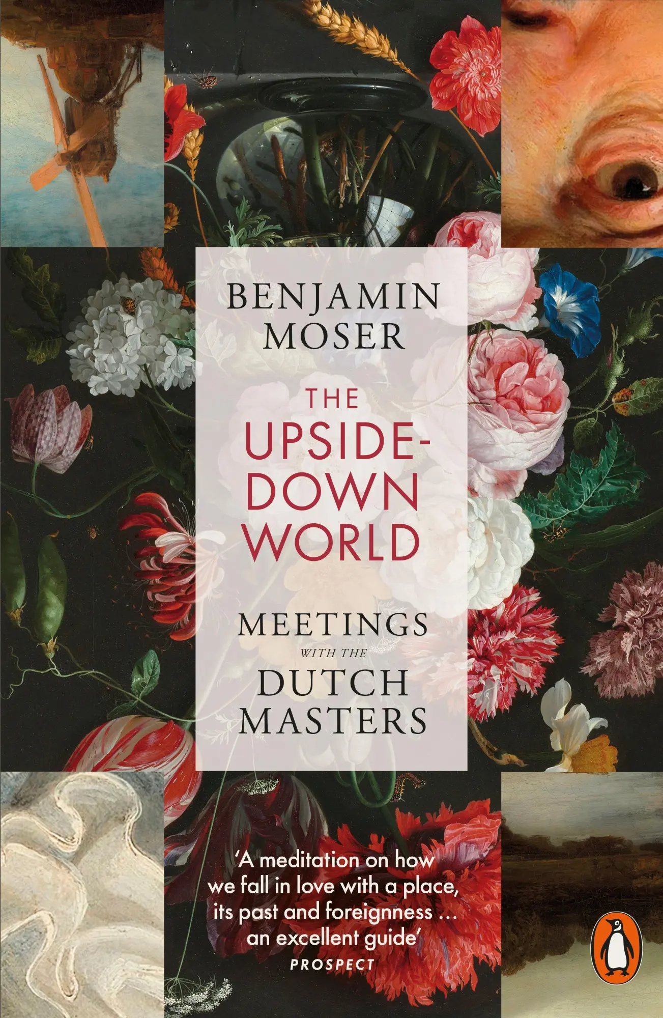 Cover: 9781802060829 | The Upside-Down World | Meetings with the Dutch Masters | Moser | Buch