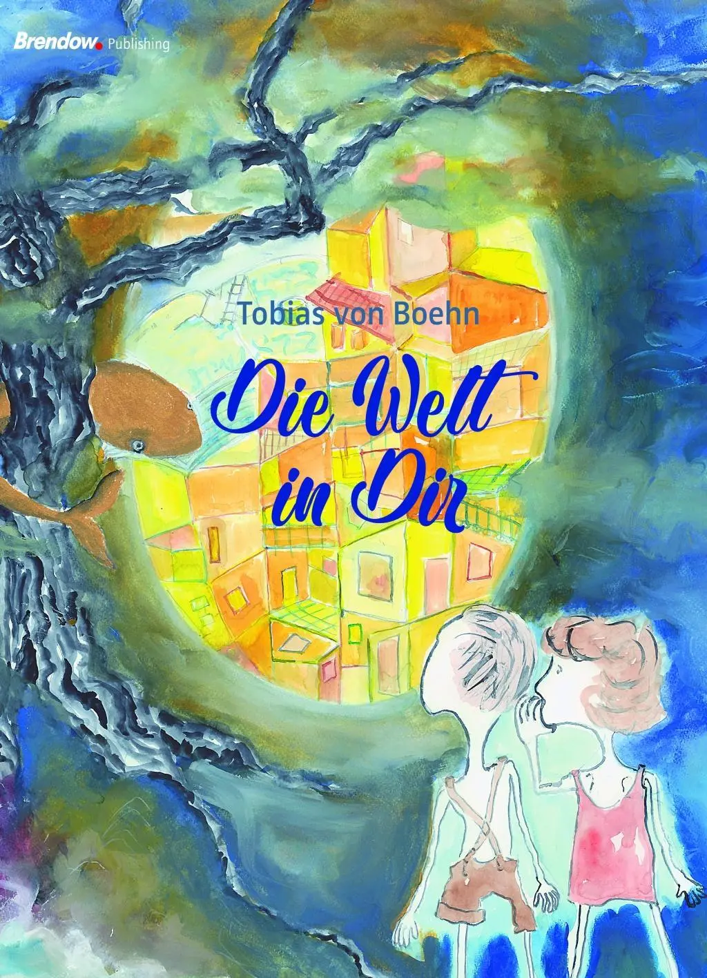 Cover: 9783961400829 | Die Welt in Dir | Tobias von Boehn | Buch | 144 S. | Deutsch | 2018