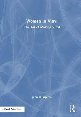 Cover: 9781032350929 | Women in Vinyl | The Art of Making Vinyl | Jenn D'Eugenio | Buch