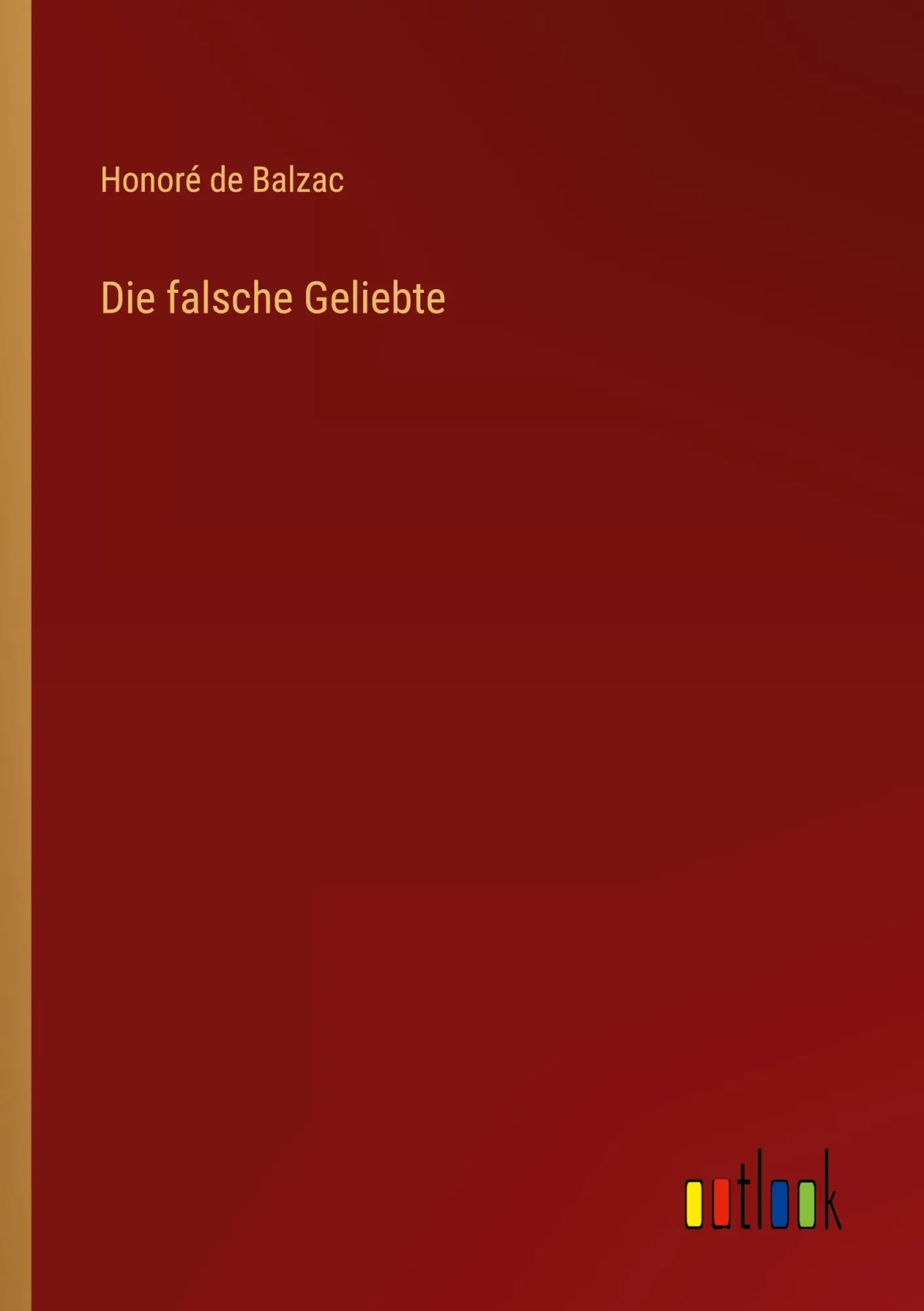 Cover: 9783368480929 | Die falsche Geliebte | Honoré de Balzac | Taschenbuch | 52 S. | 2022