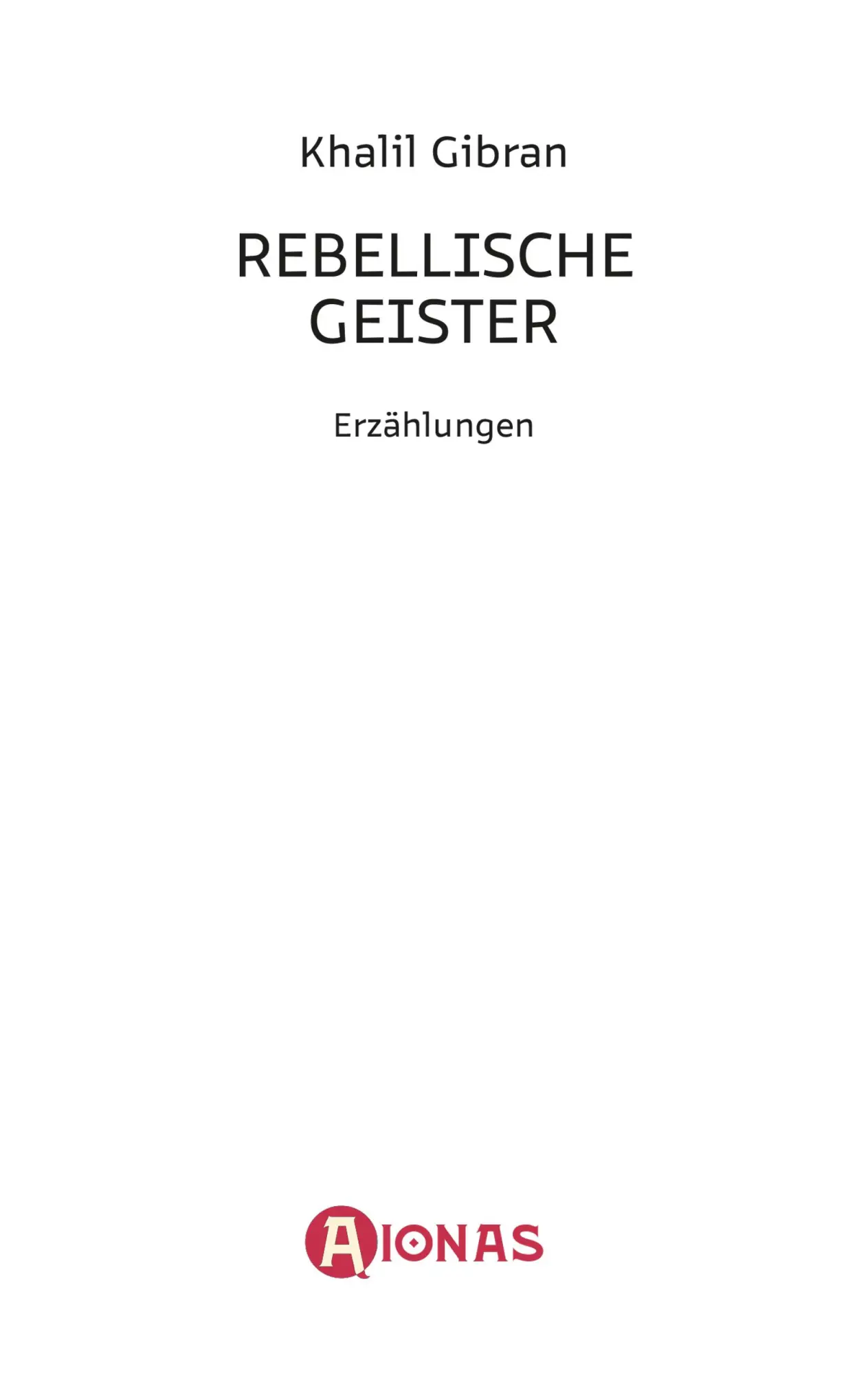 Bild: 9783965450929 | Rebellische Geister. Erzählungen. Khalil Gibran | Khalil Gibran | Buch