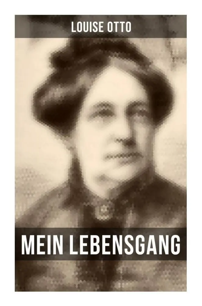 Cover: 9788027250929 | Mein Lebensgang | Louise Otto | Taschenbuch | Deutsch | Musaicum Books