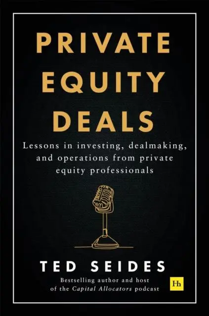 Cover: 9781804091029 | Private Equity Deals | Ted Seides | Taschenbuch | Englisch | 2024