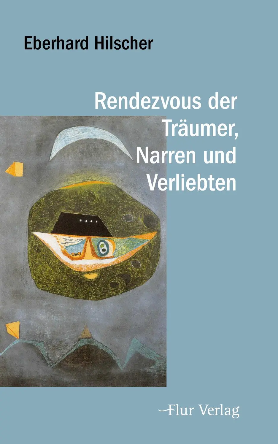 Cover: 9783989651029 | Rendezvous der Träumer, Narren und Verliebten | Erzählungen | Hilscher