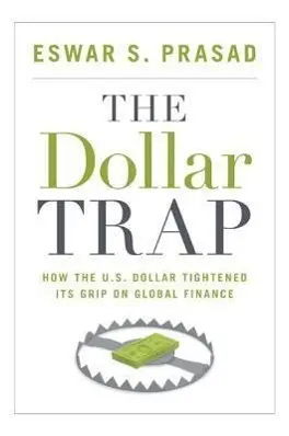 Cover: 9780691161129 | The Dollar Trap | Eswar S. Prasad | Buch | Gebunden | Englisch | 2014