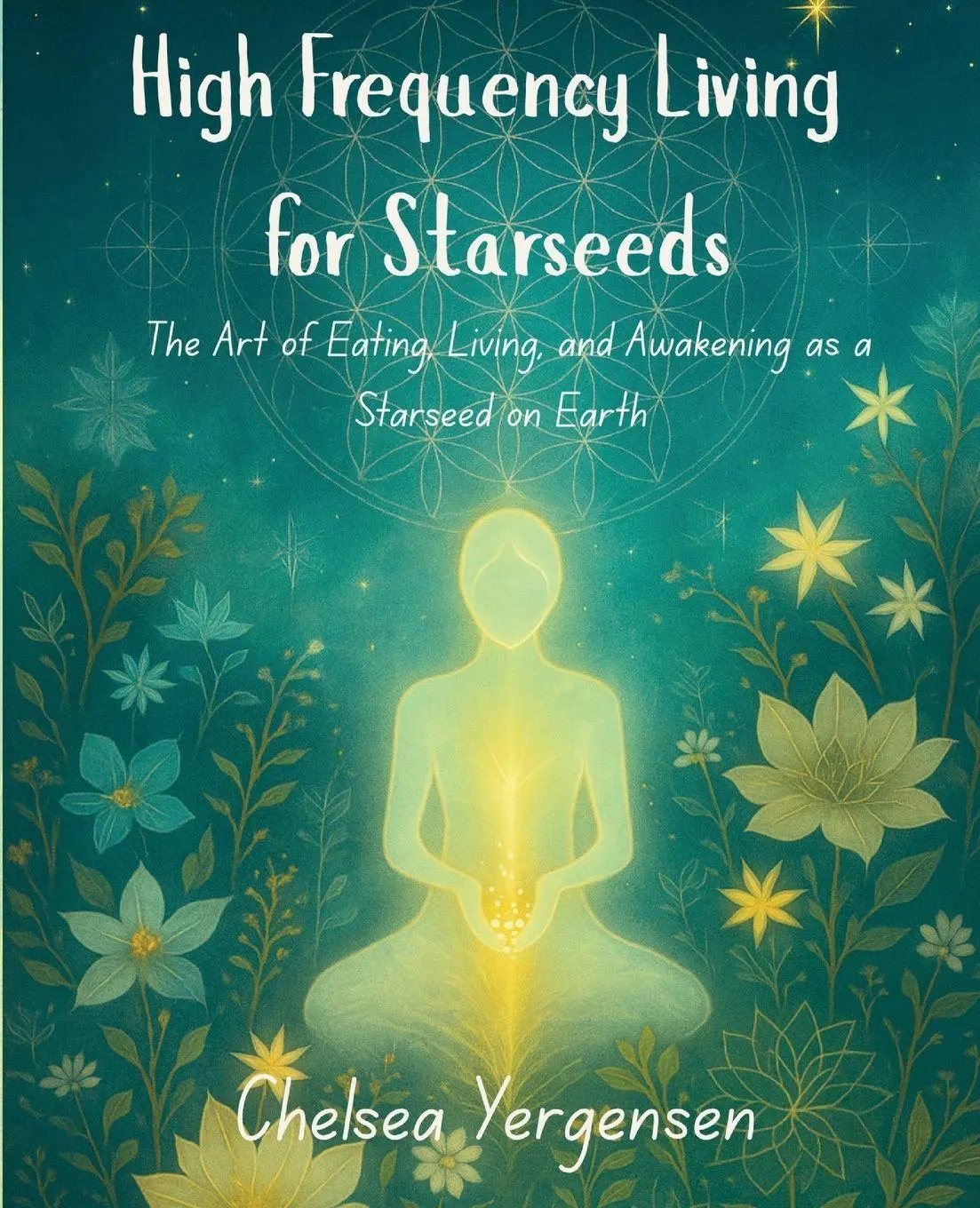 Cover: 9798999411129 | High Frequency Living for Starseeds | Chelsea Yergensen | Taschenbuch