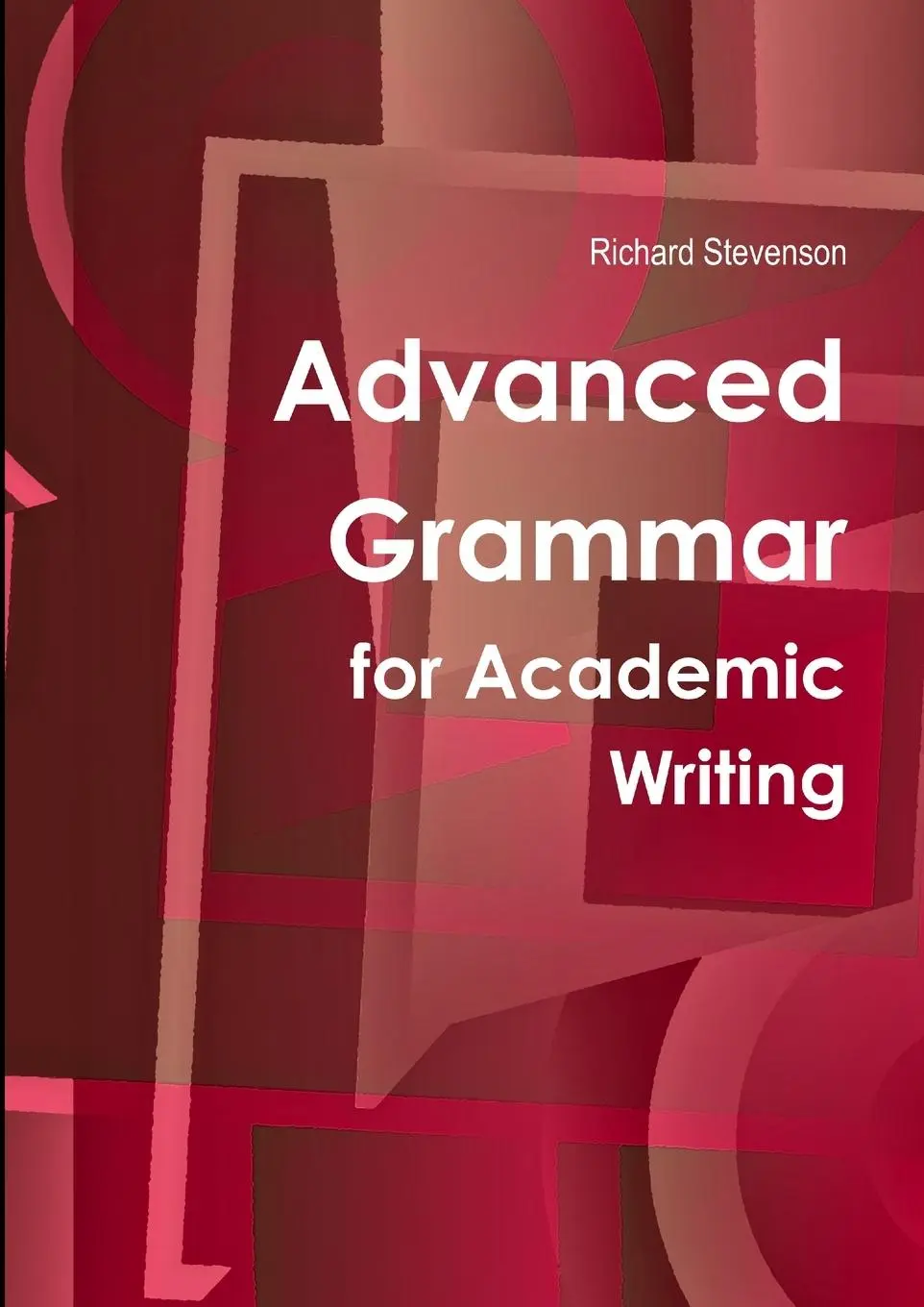 Cover: 9781445771229 | Advanced Grammar for Academic Writing | Richard Stevenson | Buch