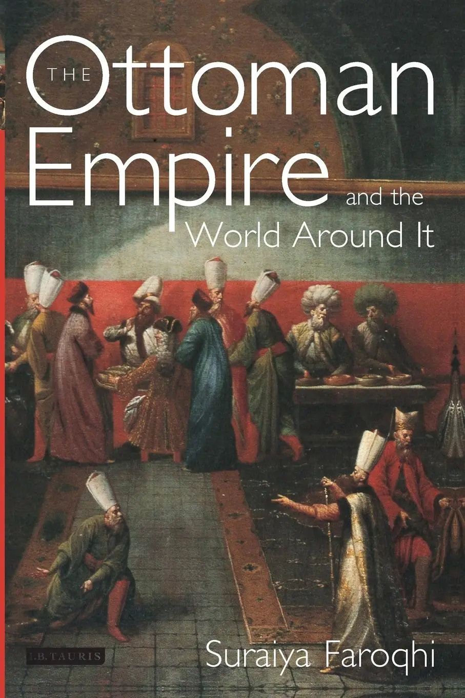 Cover: 9781845111229 | The Ottoman Empire and the World Around it | Suraiya Faroqhi | Buch