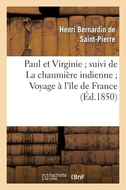 Cover: 9782012181229 | Paul Et Virginie Suivi de la Chaumière Indienne Voyage À l'Île de...