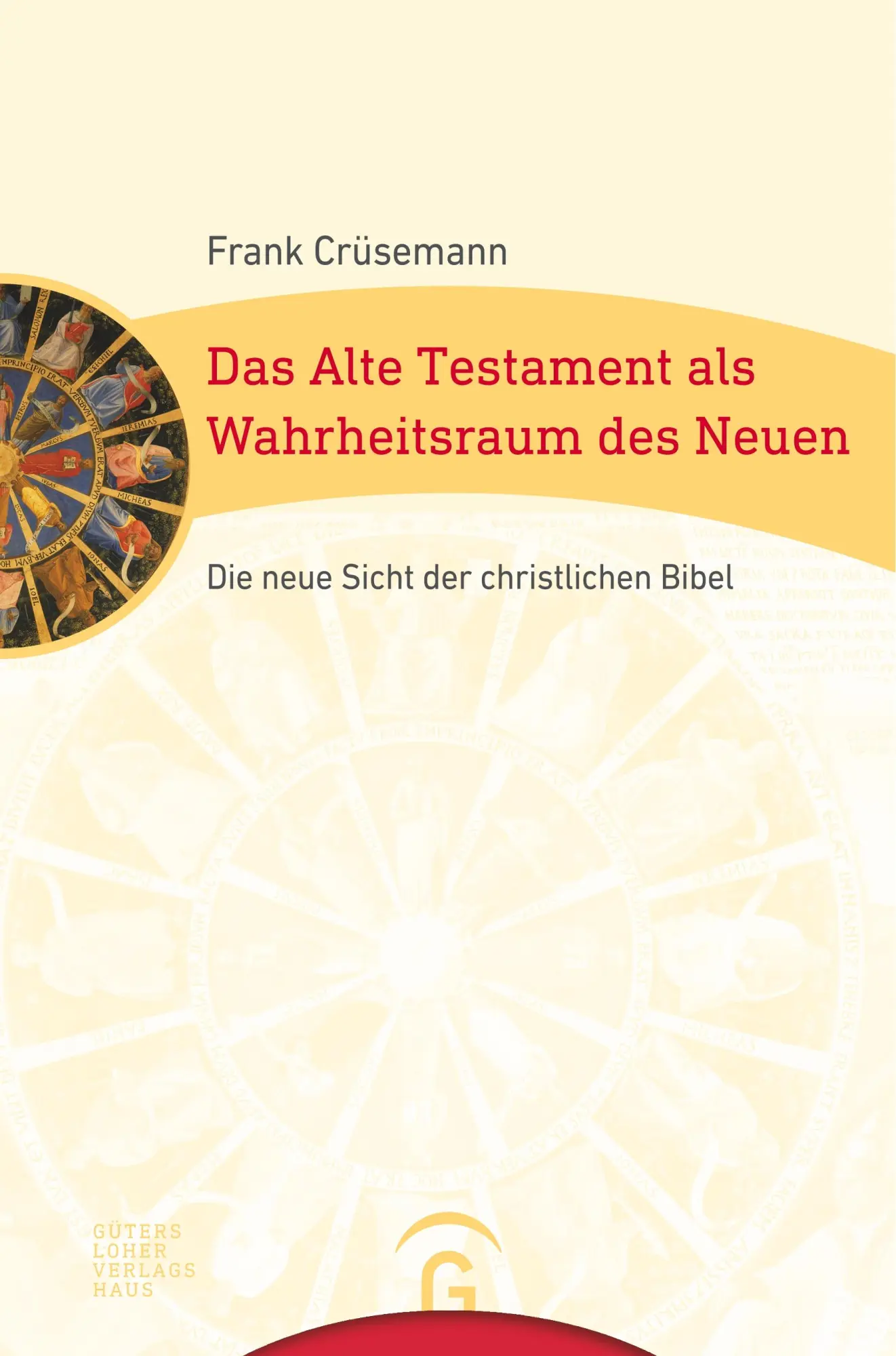 Cover: 9783579081229 | Das Alte Testament als Wahrheitsraum des Neuen | Frank Crüsemann | GVH