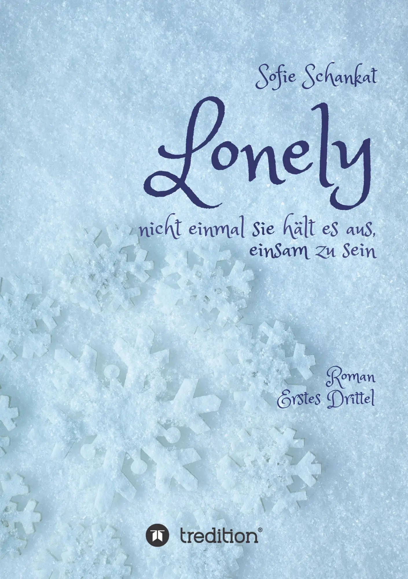Cover: 9783748201229 | Lonely | nicht einmal sie hält es aus, einsam zu sein | Sofie Schankat