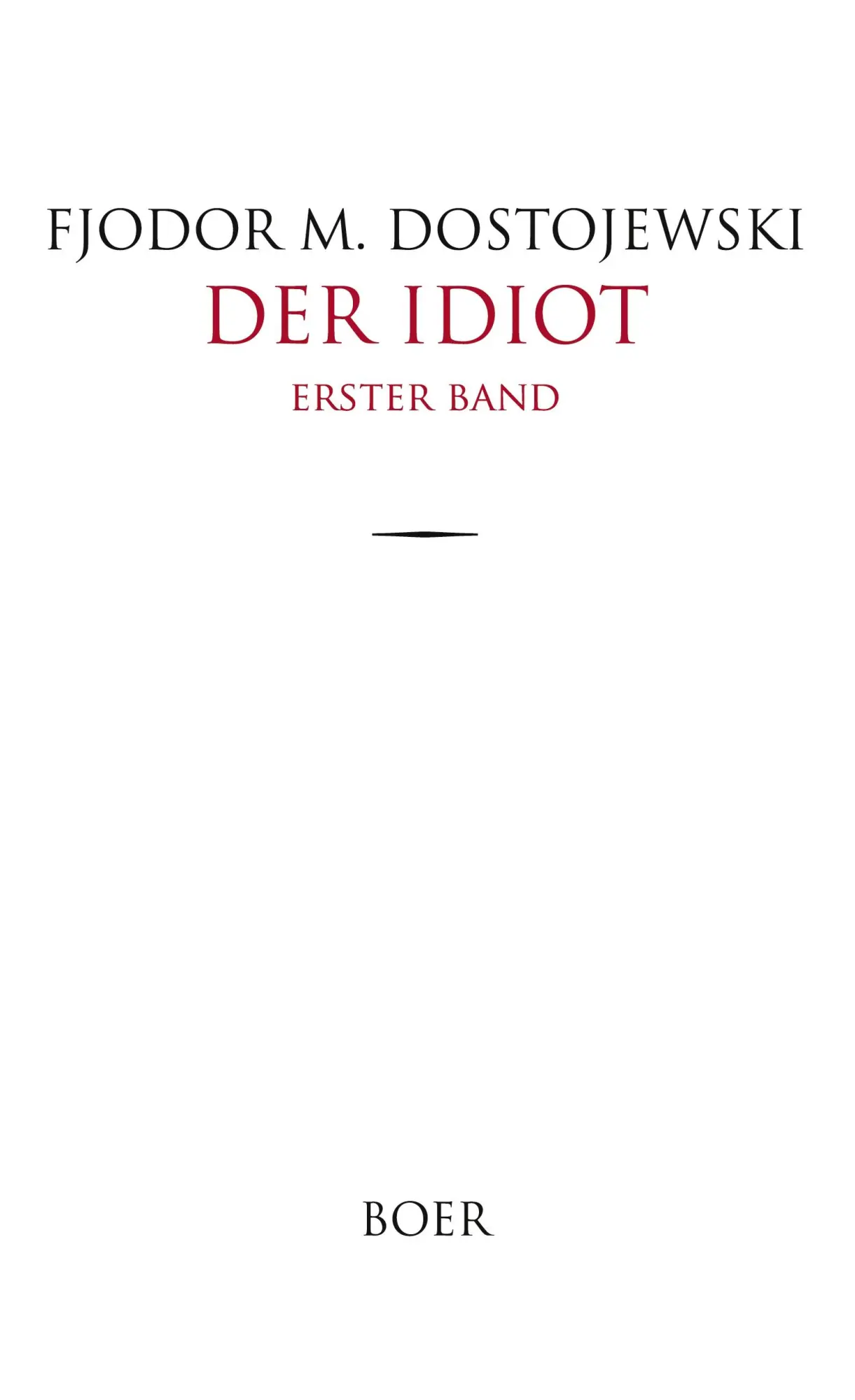Cover: 9783966621229 | Der Idiot Band 1 | Aus dem Russischen übersetzt von Hermann Röhl