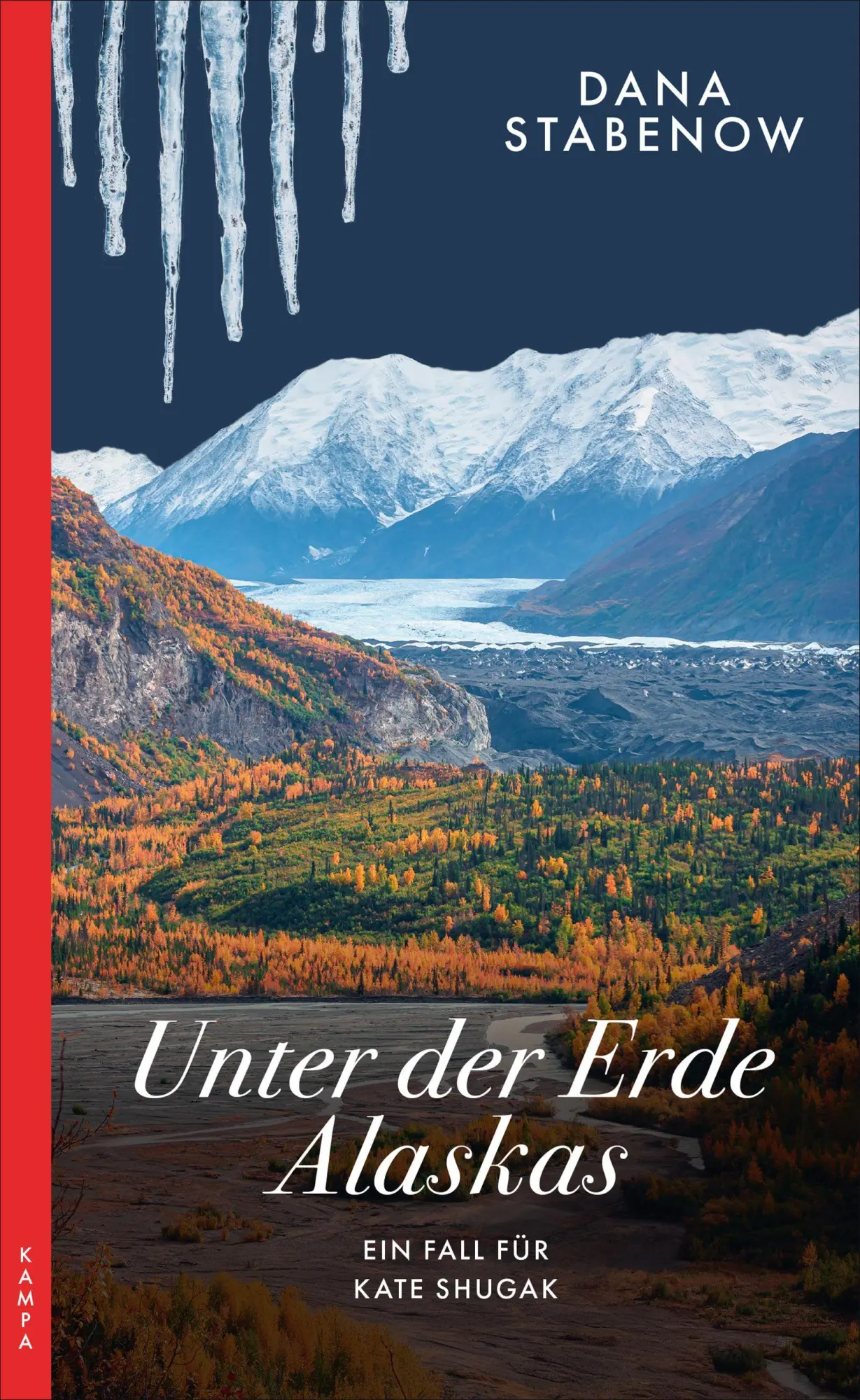 Cover: 9783311121329 | Unter der Erde Alaskas | Ein Fall für Kate Shugak | Dana Stabenow