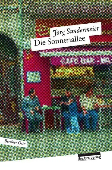 Cover: 9783898091329 | Die Sonnenallee | Berliner Orte | Jörg Sundermeier | Taschenbuch