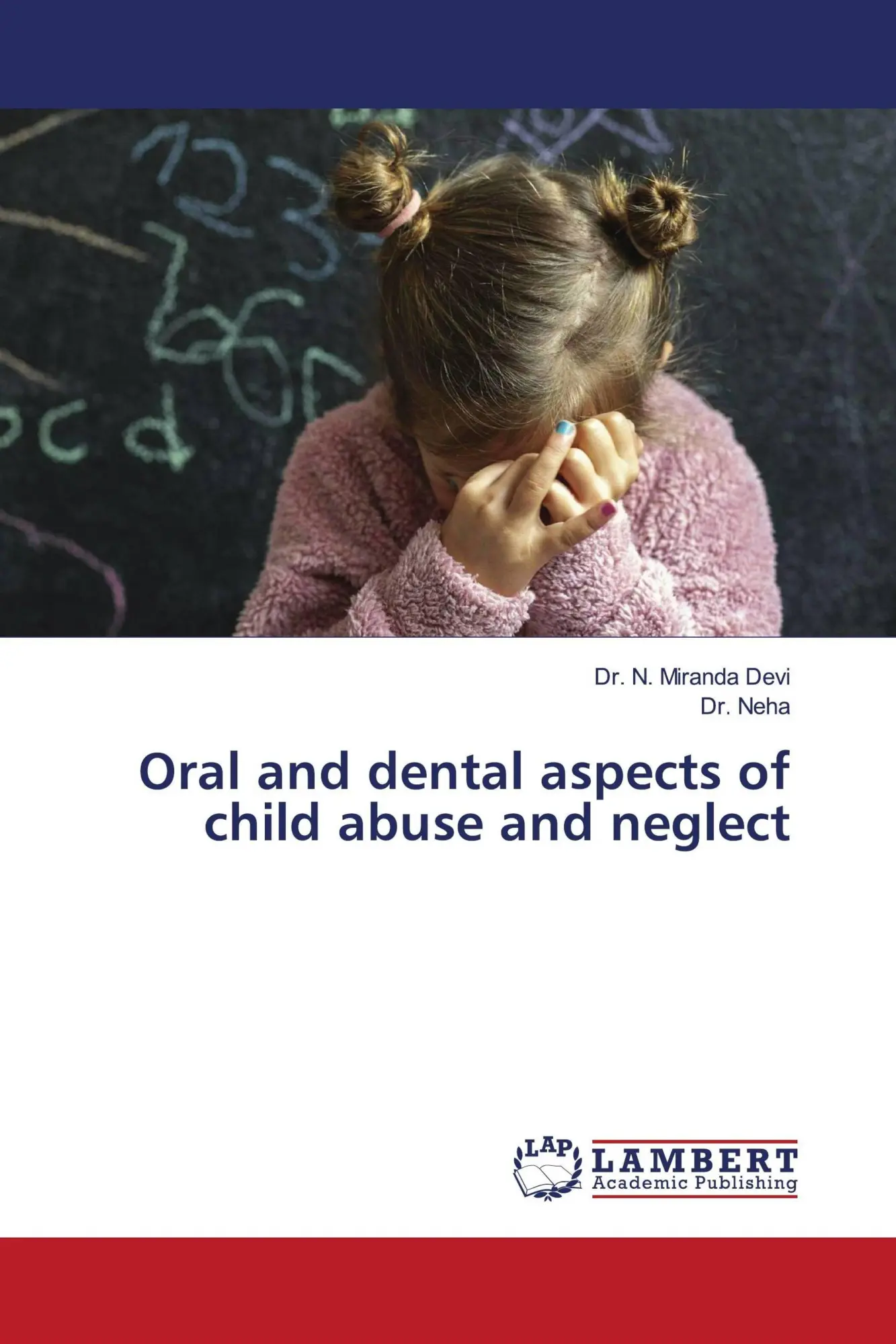 Cover: 9786205511329 | Oral and dental aspects of child abuse and neglect | Devi (u. a.)