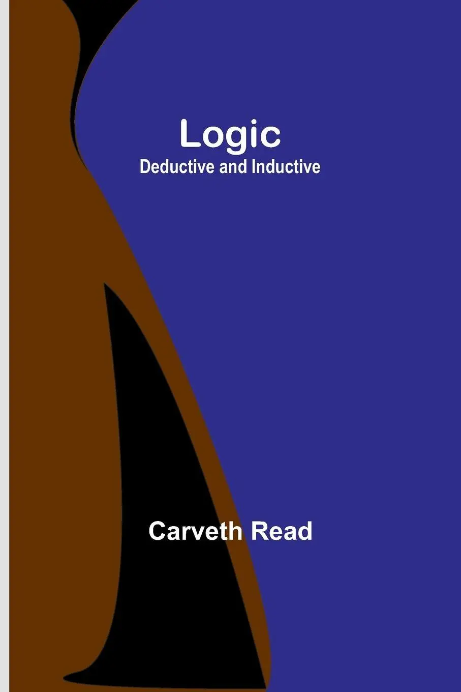 Cover: 9789357091329 | Logic | Deductive and Inductive | Carveth Read | Taschenbuch | 2023
