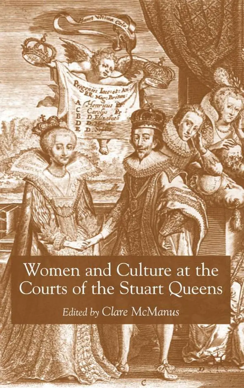Cover: 9781349721429 | Women and Culture at the Courts of the Stuart Queens | Clare McManus