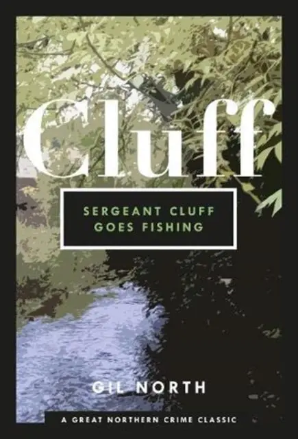 Cover: 9781912101429 | Sergeant Cluff Goes Fishing | Gil North | Taschenbuch | Englisch
