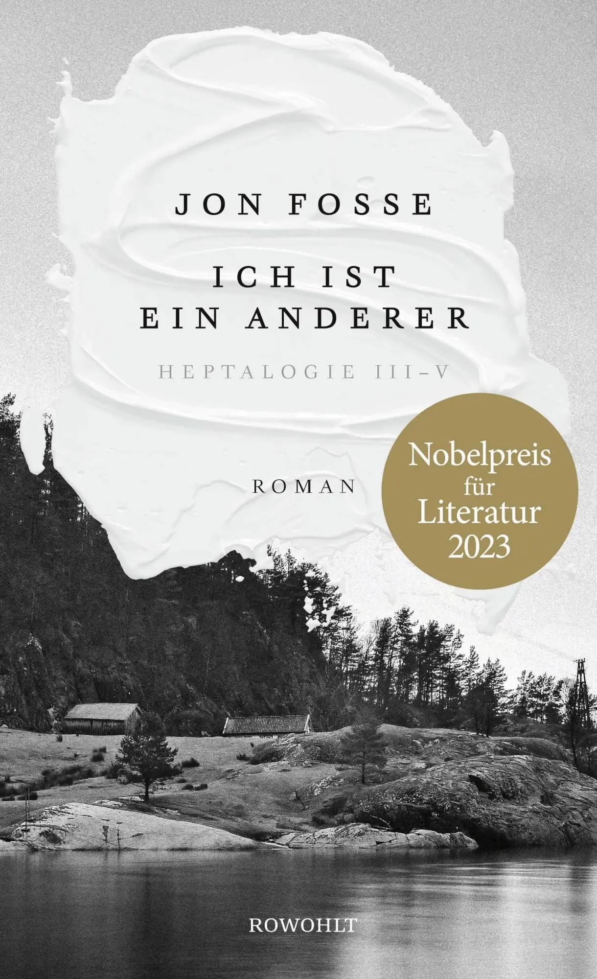 Cover: 9783498021429 | Ich ist ein anderer | Heptalogie III - V Nobelpreis für Literatur 2023