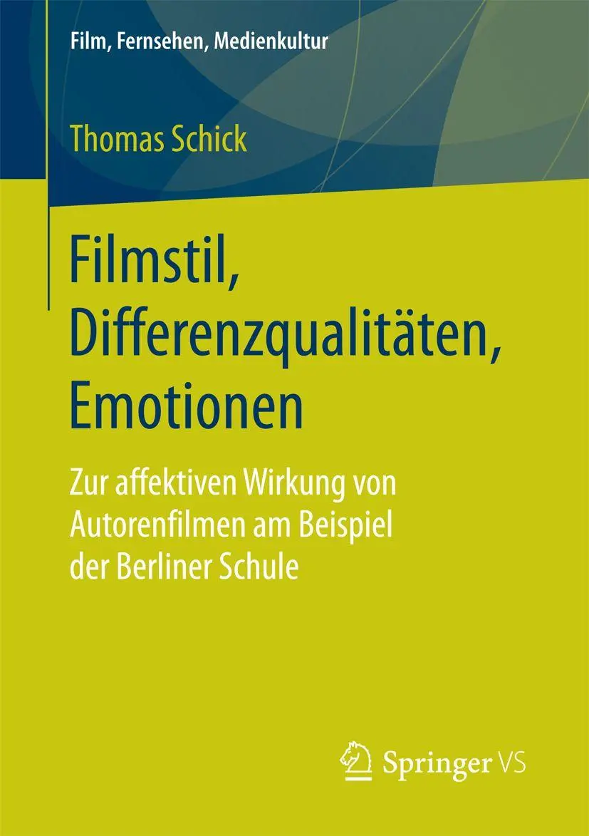 Filmstil, Differenzqualitäten, Emotionen: Zur affektiven Wirkung von Autorenfilmen am Beispiel der Berliner Schule (Film, Fernsehen, Medienkultur)